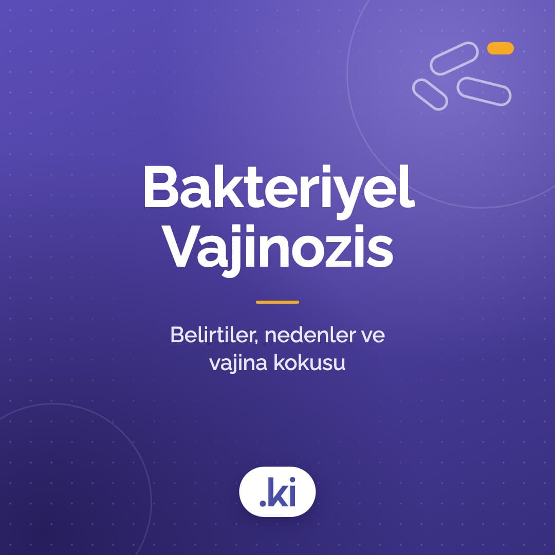 Bakteriyel Vajinozis Nedir? Belirtileri, Nedenleri ve Vajina Kokusu