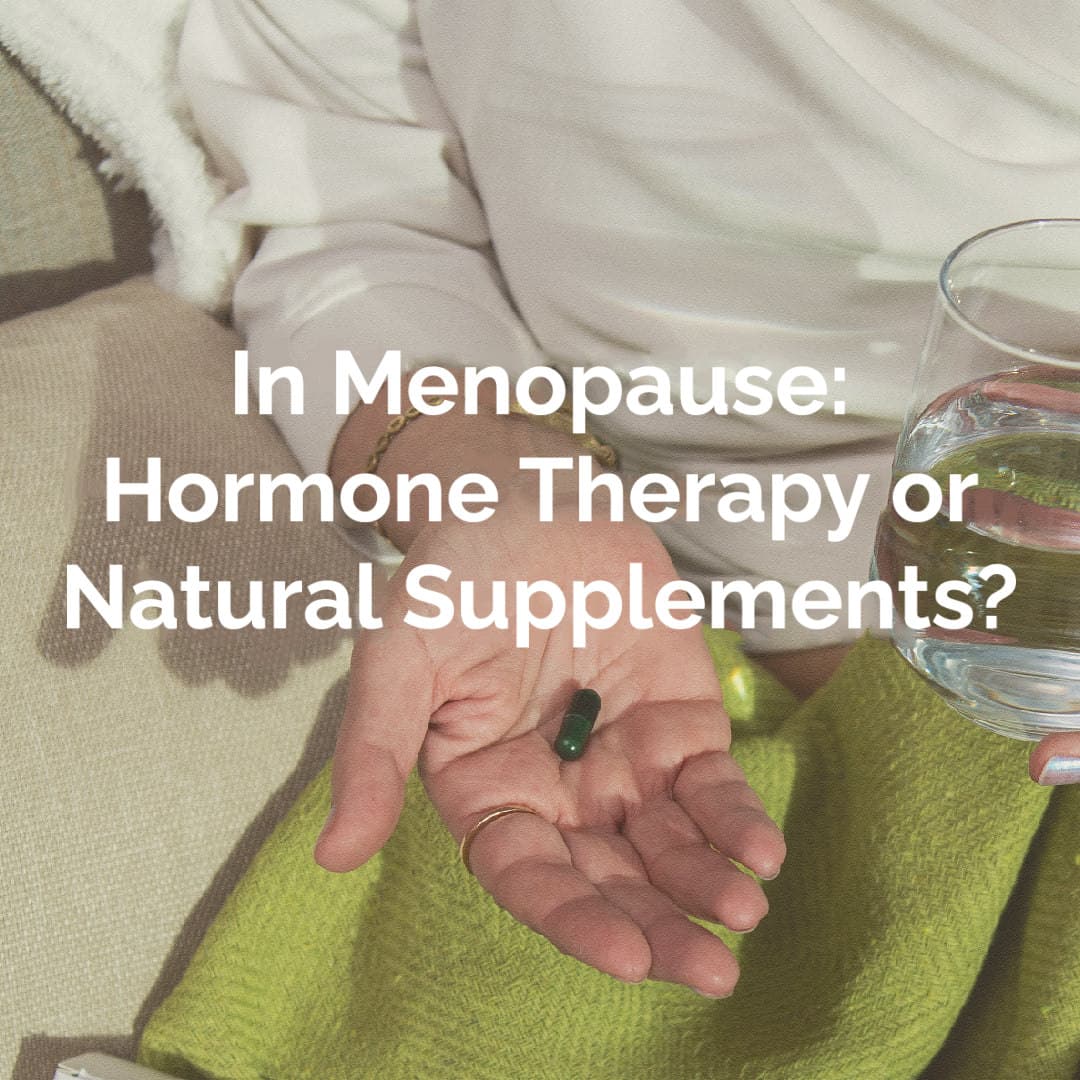 Hormone Therapy or Natural Supplements in Menopause?