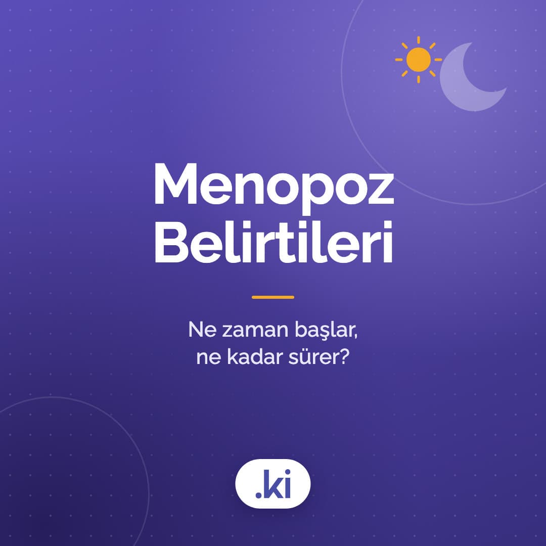 Menopoz Belirtileri Nelerdir? Ne Zaman Başlar, Ne Kadar Sürer?