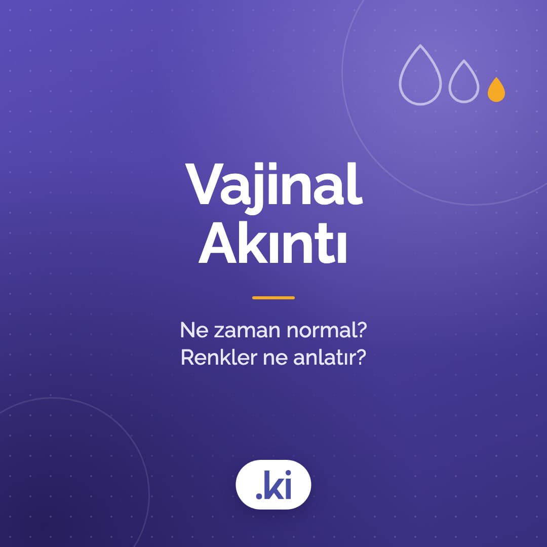 Vajinal Akıntı Ne Zaman Normal? Beyaz, Sarı ve Yeşil Akıntı Ne Anlatır?