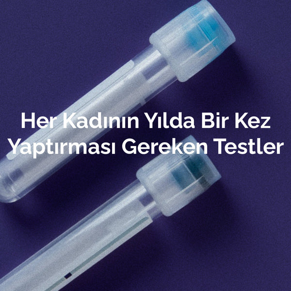 Her Kadının Yılda Bir Kez Yaptırması Gereken Testler