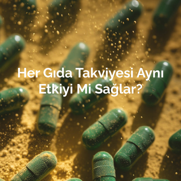Her Gıda Takviyesi Aynı Etkiyi Mi Sağlar?