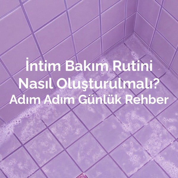 İntim Bölge Bakım Rehberi